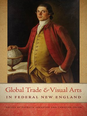 cover image of Global Trade and Visual Arts in Federal New England